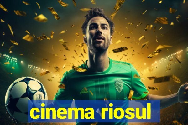 cinema riosul